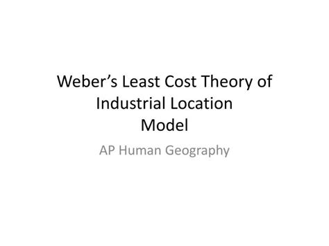 PPT Webers Least Cost Theory Of Industrial Location Model PowerPoint