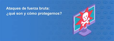 Ataques de fuerza bruta qué son y cómo protegernos Infranetworking
