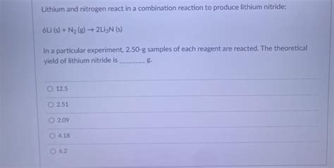 Solved Lithium And Nitrogen React In A Combination Reaction Chegg