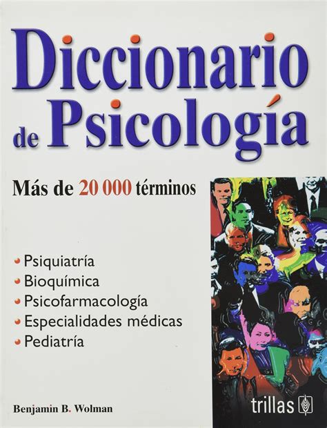 DICCIONARIO DE PSICOLOGíA MáS DE 20000 TéRMINOS BENJAMIN B WOLMAN