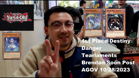 1st Place Destiny Danger Tearlaments Brendan Soon Post AGOV Yu Gi Oh