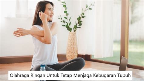 Olahraga Ringan Untuk Tetap Menjaga Kebugaran Tubuh