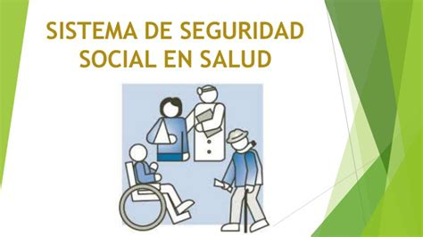 SISTEMA DE SEGURIDAD SOCIAL EN SALUD