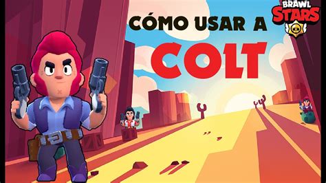 COMO USAR A COLT Sgamer Brawl Stars YouTube