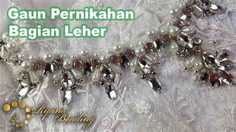 Cara Payet Gaun Pernikahan Bagian Leher RyAna Beading Tutorial