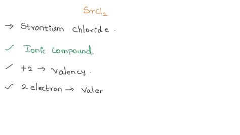 Solved Strontium Chloride Srcl2 Is Ionic Or Covalent