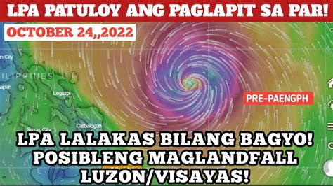 BAGYONG PRE PAENGPH PAGHANDAAN OCTOBER 24 2022 WEATHER UPDATE TODAY