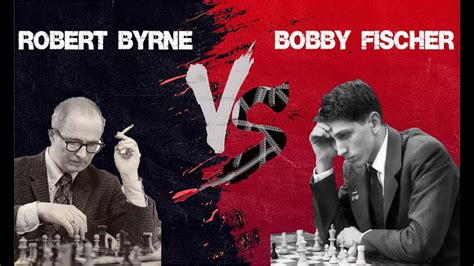 Bobby Fischer Brilliancy Bobby Fischer VS Robert Byrne The World