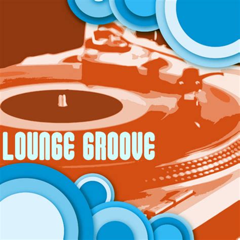 Lounge Groove Compilation 2010 Maniadb