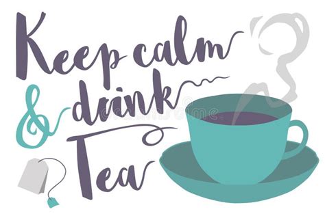 Keep Calm And Drink Tea Typography Saying With Steaming Tea Cup And Bag