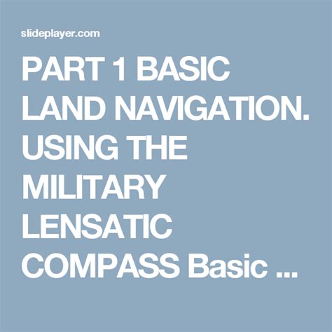 Part 1 Basic Land Navigation Using The Military Lensatic Compass Basic