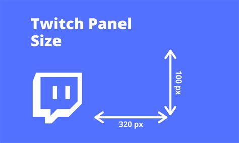 Twitch Panel Size