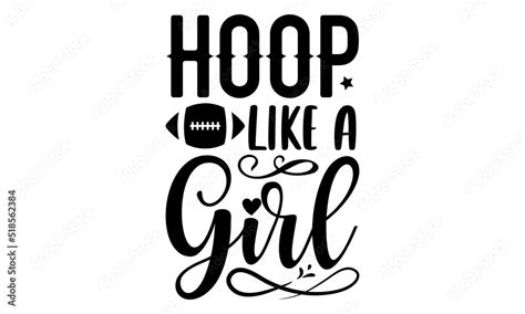 Hoop Like A Girl Basketball T Shirt Design Lettering Poster Quotes