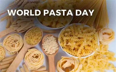 World Pasta Day Ritorna La Giornata Mondiale Della Pasta