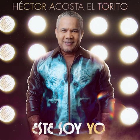 Este Soy Yo Album By Hector Acosta El Torito Apple Music