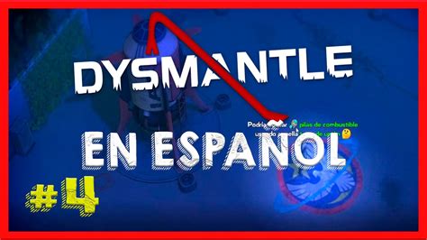 4 RELÉ LLAVE DEL CEMENTERIO Y VAMOS AL COHETE DYSMANTLE 4 Gameplay