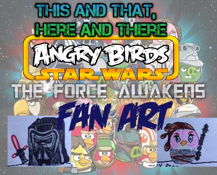 Angry Birds Star Wars The Force Awakens Fan Art Kylo Ren Pig And Rey Bird