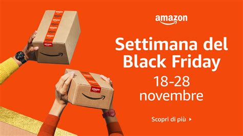 Iniziano Le Offerte Del Black Friday Di Amazon Scopriamo Assieme Le