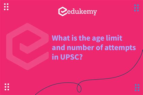 What Is The Age Limit And Number Of Attempts In Upsc Blog