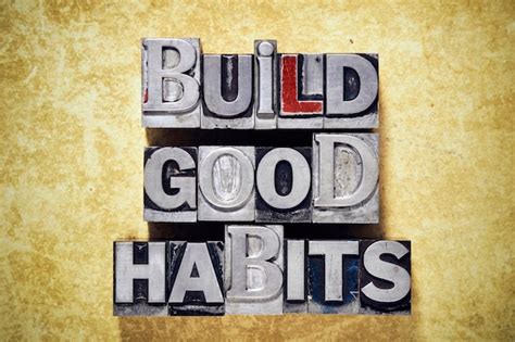 Premium Photo Build Good Habits Phrase Made From Metallic Letterpress