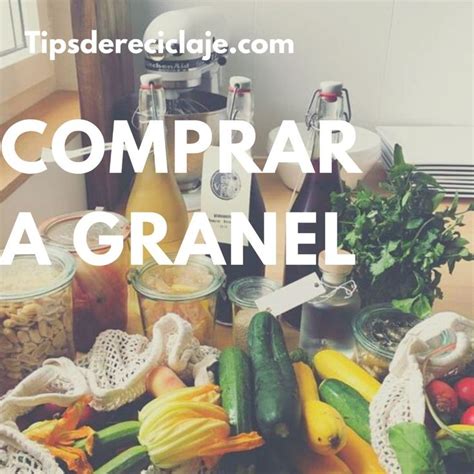 Quieres comenzar a comprar a granel pero no tienes idea de cómo