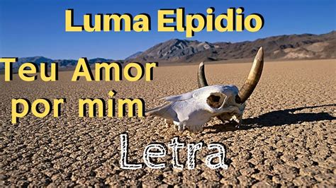 Luma Elpidio Teu Amor Por Mim Letra Youtube