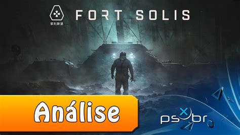 Fort Solis Review PSX Brasil