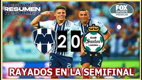 Monterrey Santos Rayados Avanza A Semifinales Derrotando A Santos