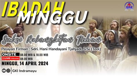 Ibadah Minggu Paskah 3 Gki Indramayu 14 April 2024 Youtube