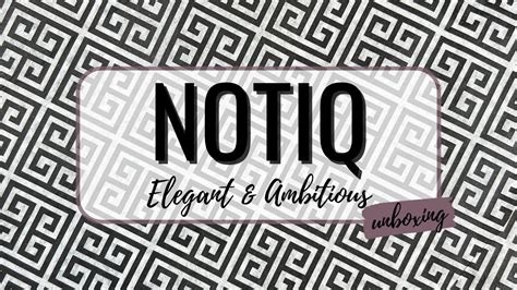 Notiq Elegant Ambitious Quarter 3 2022 Subscription Box KinahIAm