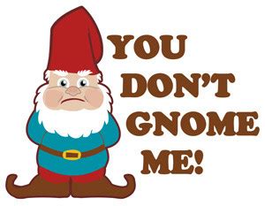 Gnome Quotes. QuotesGram