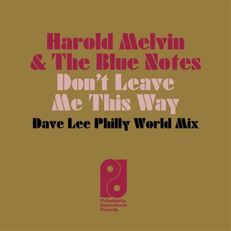 Don T Leave Me This Way Dave Lee Philly World Mix Single Album