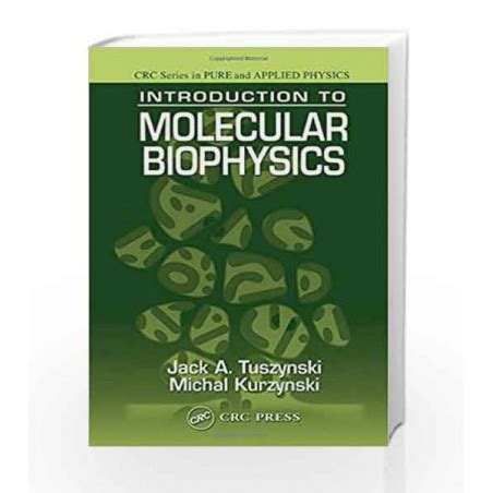 Introduction To Molecular Biophysics Pure And Applied Physics By Jack