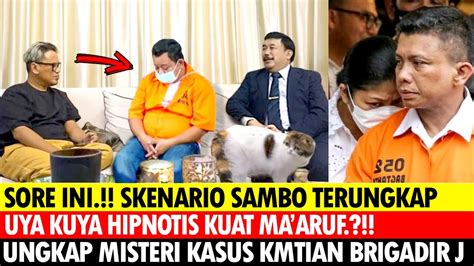 SORE INI SKENARIO FERDI SAMBO TERUNGKAP UYA KUYA HIPNOTIS KUAT MA