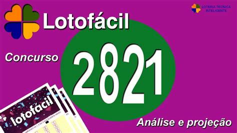 ANÁLISE E PROJEÇÃO PARA O CONCURSO 2821 DA LOTOFÁCIL YouTube