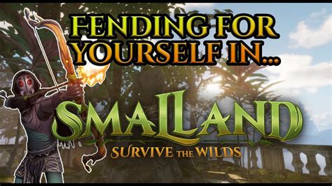 Fending For Yourself In Smalland Survive The Wilds YouTube