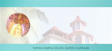 Fathima Matha Church East Hill Kozhikode Diocese Of Tamarassery