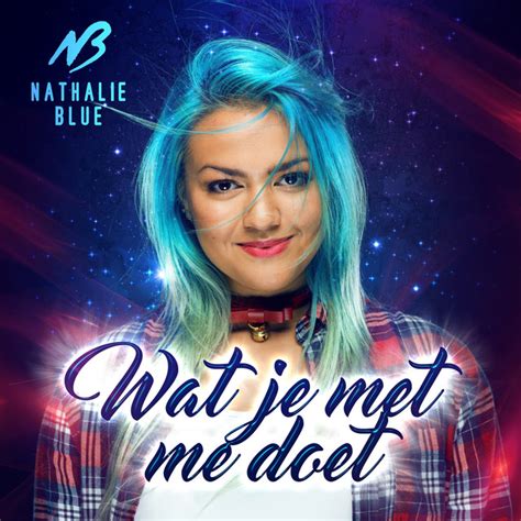 Wat Je Met Me Doet Song And Lyrics By Nathalie Blue Spotify