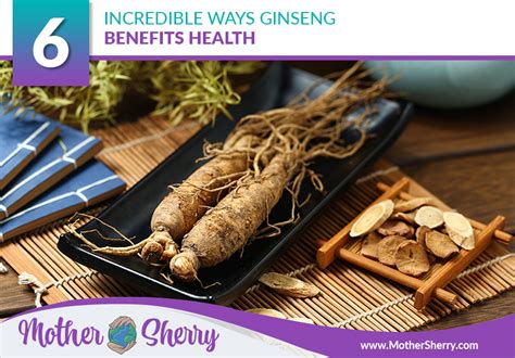 6 Incredible Ways Ginseng Benefits Health - Mother Sherry