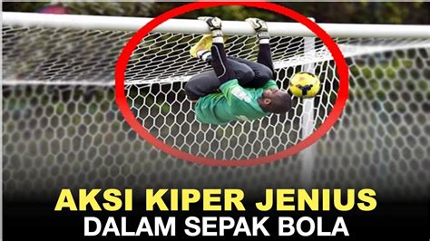 Aksi Kiper Paling Jenius Dalam Sepak Bola YouTube