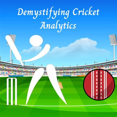 Anatomy Of Cricket Analytics How Everyone Will Try To Control The By Swetank Pathak