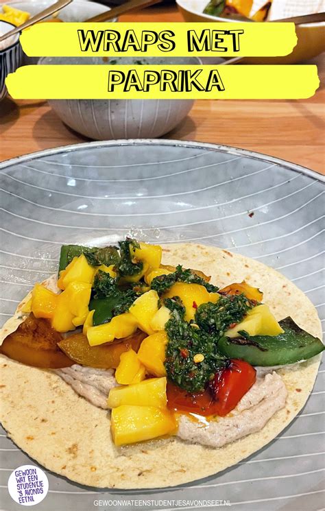 Wraps Met Paprika Mango En Kruidenolie Gewoon Wat Een Studentje S