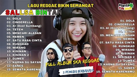 SALLSA BINTAN X 3 PEMUDA BERBAHAYA LAGU TERBARU DOLA FULL ALBUM SKA