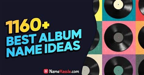 1160+ Best and Aesthetic Album Names Ideas (Generator) - NameHassle