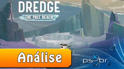 Dredge The Pale Reach Review Psx Brasil