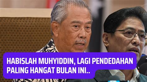 HABISLAH MUHYIDDIN Lagi Pendedahan Paling Mengejutkan Malaysia