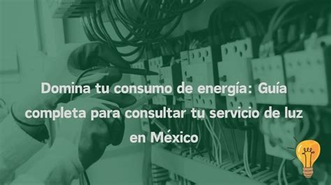 Cómo consultar de la luz en México