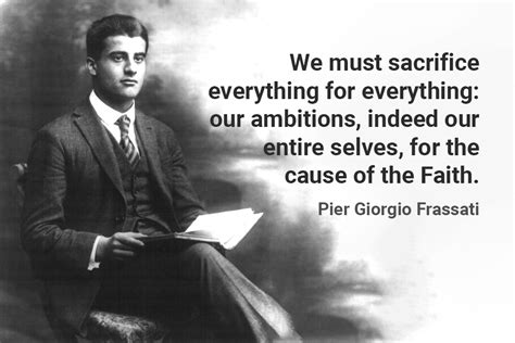 32 Inspiring Quotes By Blessed Pier Giorgio Frassati Diocese Of Westminster Youth Ministry