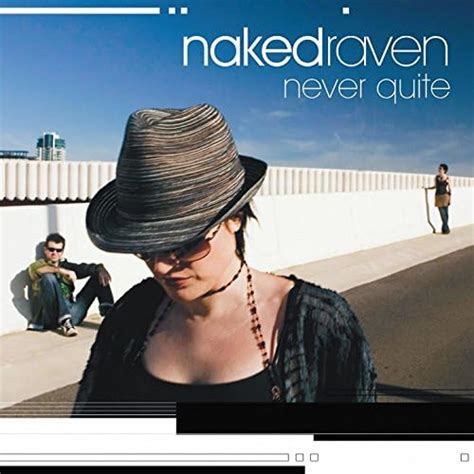 Play Never Quite By Naked Raven On Amazon Music