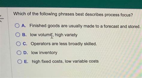 Solved Which Of The Following Phrases Best Describes Process Chegg